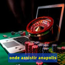 onde assistir anapolis